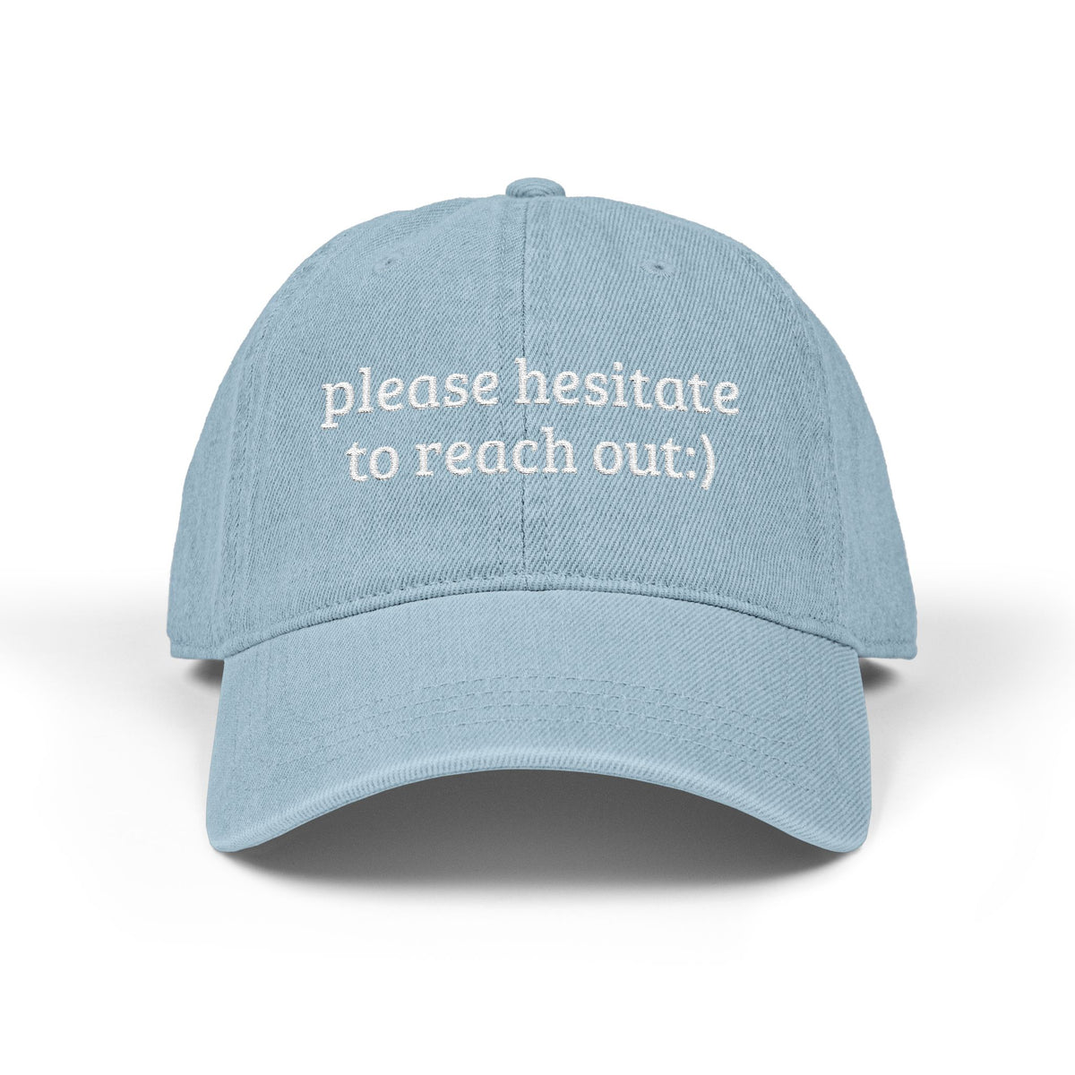 Please hesitate to reach out :) out of office dad hat