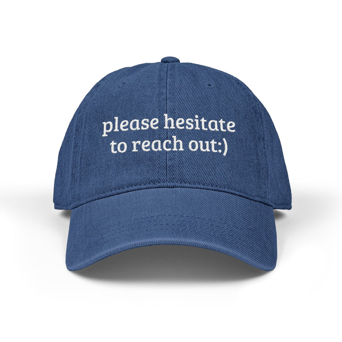 Please hesitate to reach out :) out of office dad hat