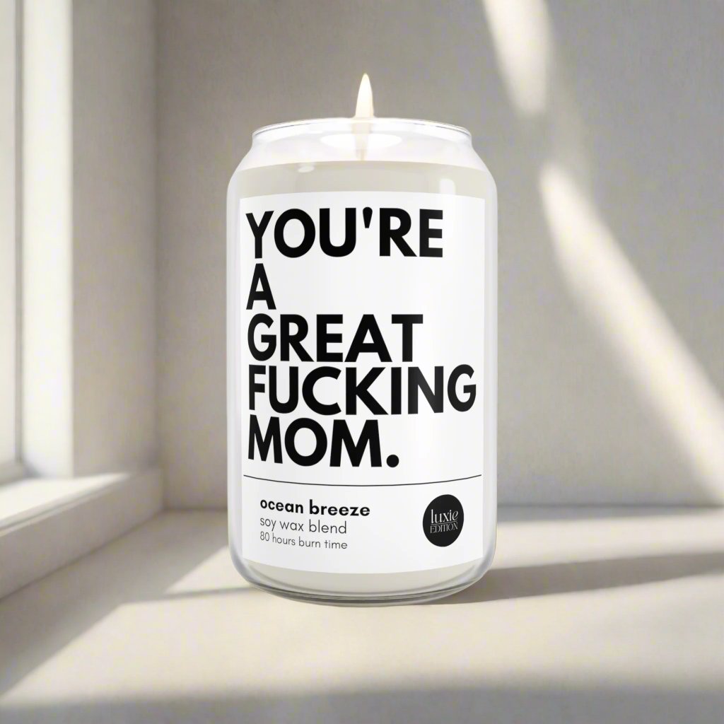 You're A Great Fucking Mom Candle 🔥