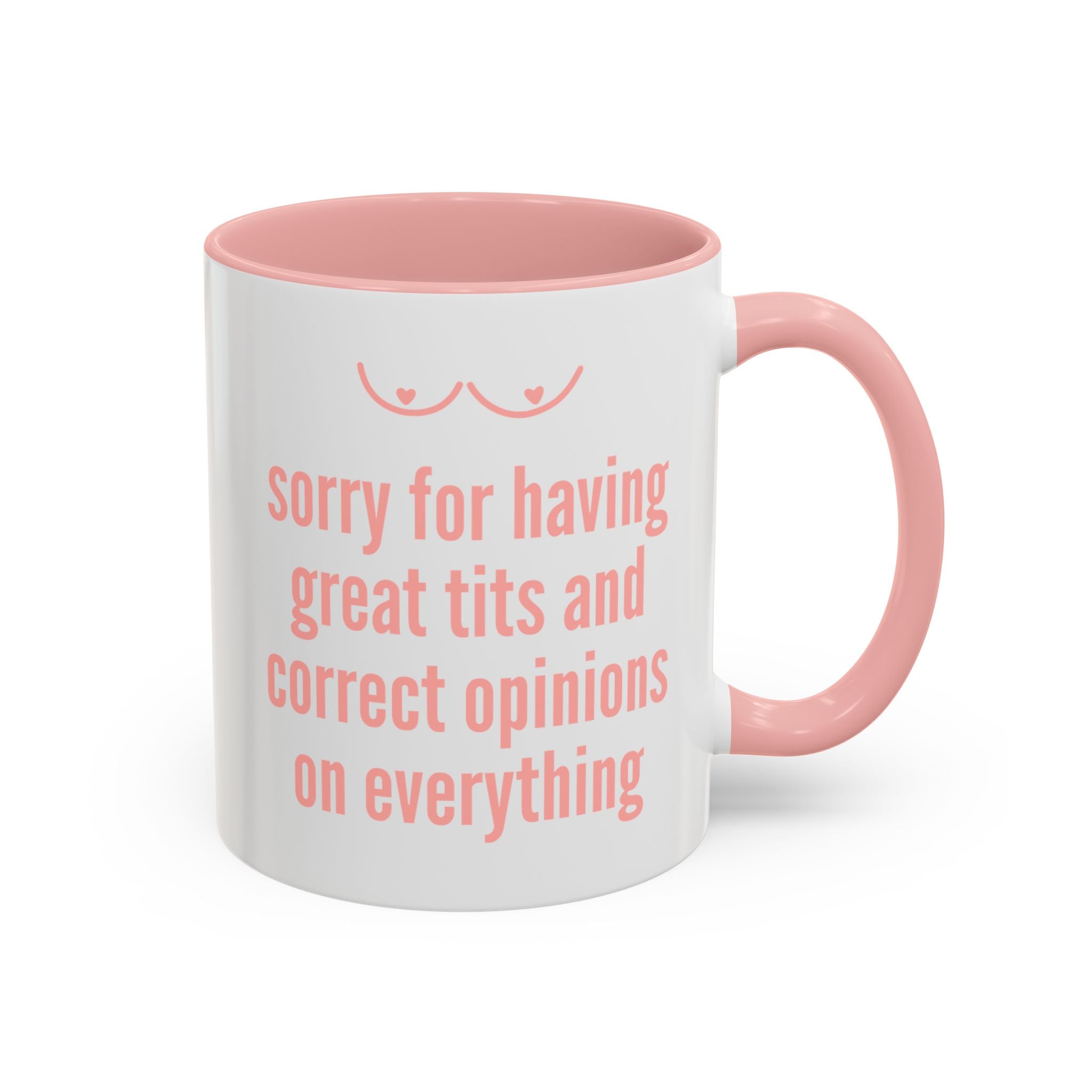 Sorry for Having Great Tits and Correct Opinions on Everything Mug