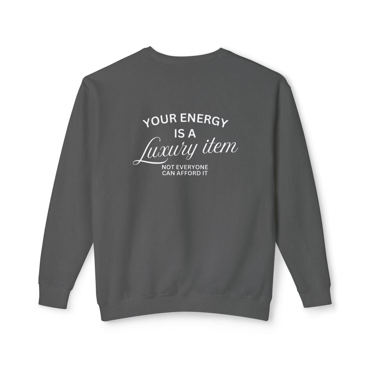 ✨ Your Energy Is a Luxury Sweatshirt | Cozy Crewneck