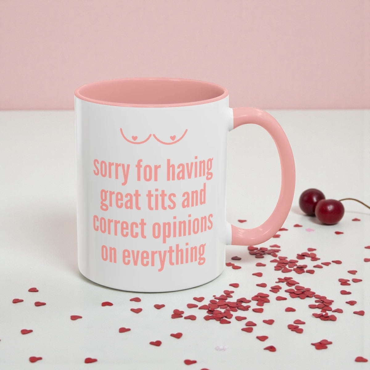 Sorry for Having Great Tits and Correct Opinions on Everything Mug